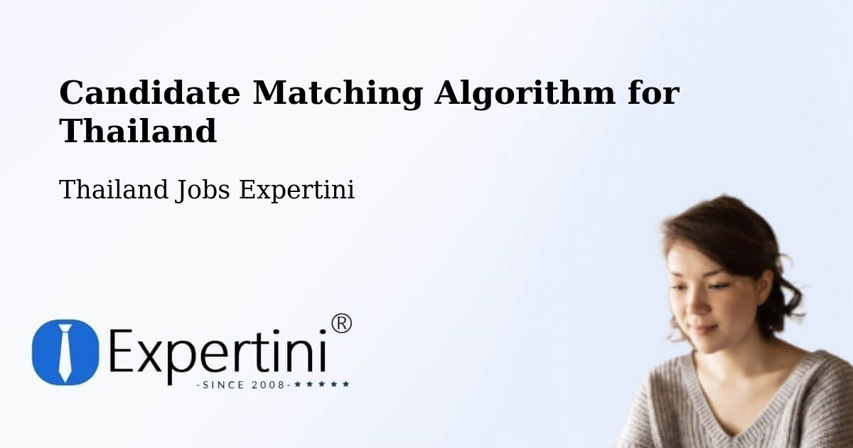 Candidate Matching Algorithm Overview – Uthai Thani - Thailand Jobs Expertini
