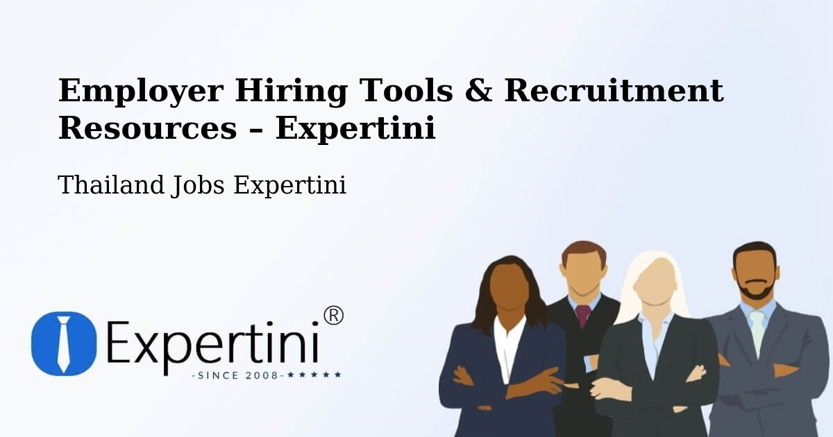 Employer Hiring Tools & Recruitment Resources – Uthai Thani - Uthai Thani, Thailand Jobs Expertini