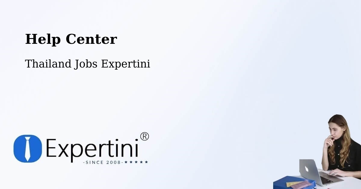 Help Center – Uthai Thani - Thailand Jobs Expertini
