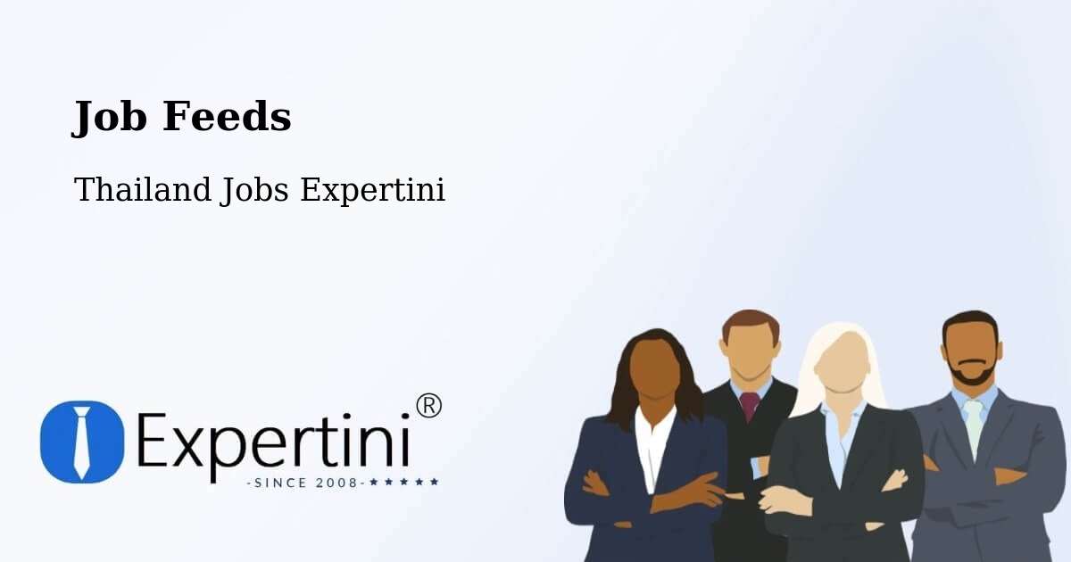 Job Listings Feed – Uthai Thani - Thailand Jobs Expertini