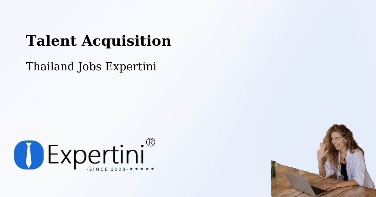 Post Jobs & Find Candidates in Uthai Thani – Talent Acquisition Solutions - Thailand Jobs Expertini